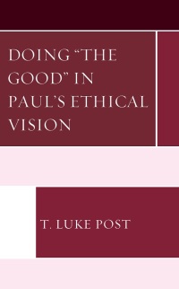 Cover image: Doing “the Good” in Paul’s Ethical Vision 9781978714618