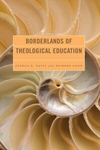 Omslagafbeelding: Borderlands of Theological Education 9781978715332