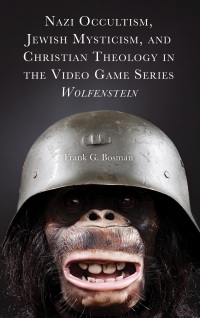 Cover image: Nazi Occultism, Jewish Mysticism, and Christian Theology in the Video Game Series Wolfenstein 9781978715516