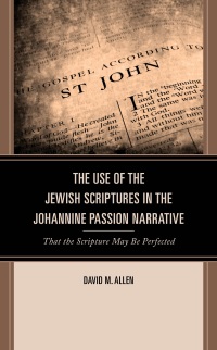 Titelbild: The Use of the Jewish Scriptures in the Johannine Passion Narrative 9781978715608