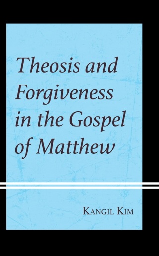 Cover image: Theosis and Forgiveness in the Gospel of Matthew 1st edition 9781978716322
