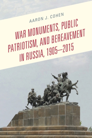 Cover image: War Monuments, Public Patriotism, and Bereavement in Russia, 1905–2015 1st edition 9781498577496