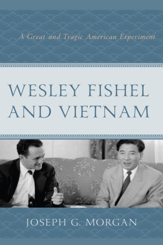 Cover image: Wesley Fishel and Vietnam 1st edition 9781498576512