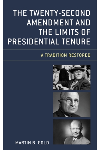 Cover image: The Twenty-Second Amendment and the Limits of Presidential Tenure 1st edition 9781498562683
