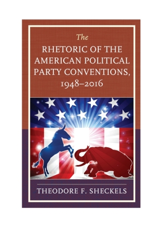 Omslagafbeelding: The Rhetoric of the American Political Party Conventions, 1948-2016 1st edition 9781498588652