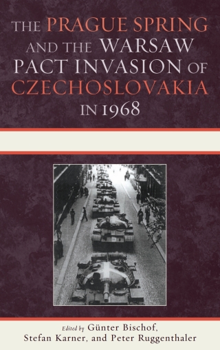 Immagine di copertina: The Prague Spring and the Warsaw Pact Invasion of Czechoslovakia in 1968 1st edition 9780739143056