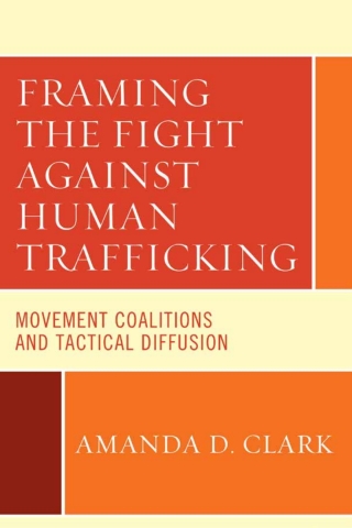 Cover image: Framing the Fight against Human Trafficking 1st edition 9781498586252