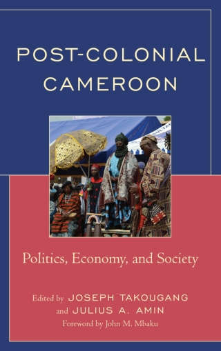 صورة الغلاف: Post-Colonial Cameroon 1st edition 9781498564632