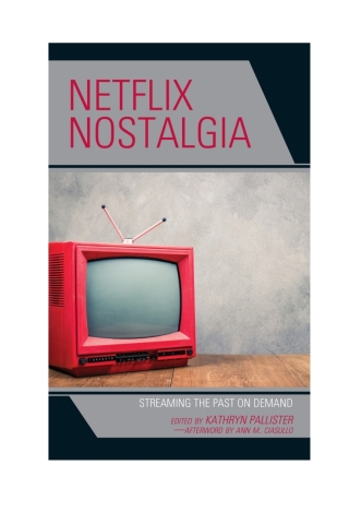 Cover image: Netflix Nostalgia 1st edition 9781498583077