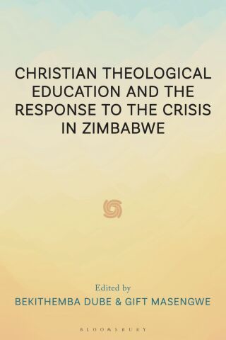 Imagen de portada: Christian Theological Education and the Response to the Crisis in Zimbabwe 1st edition 9781666966237