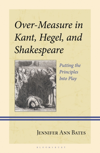 صورة الغلاف: Over-Measure in Kant, Hegel, and Shakespeare 1st edition 9781666932690