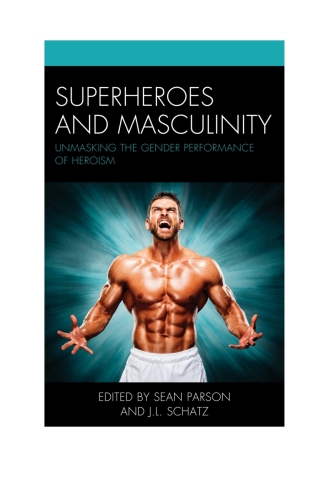 Cover image: Superheroes and Masculinity 1st edition 9781498591515