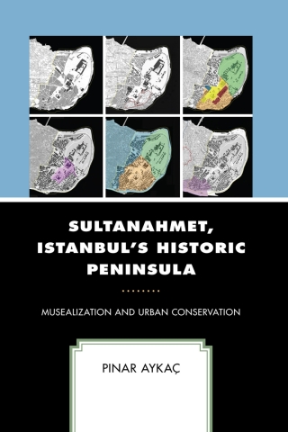 Imagen de portada: Sultanahmet, Istanbul’s Historic Peninsula 1st edition 9781793641687
