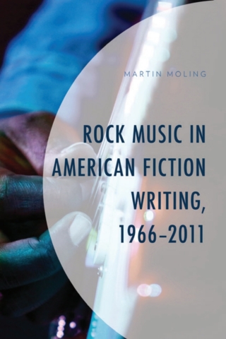Cover image: Rock Music in American Fiction Writing, 1966-2011 1st edition 9781793647238