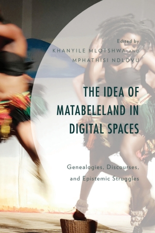 Cover image: The Idea of Matabeleland in Digital Spaces 1st edition 9781793645258