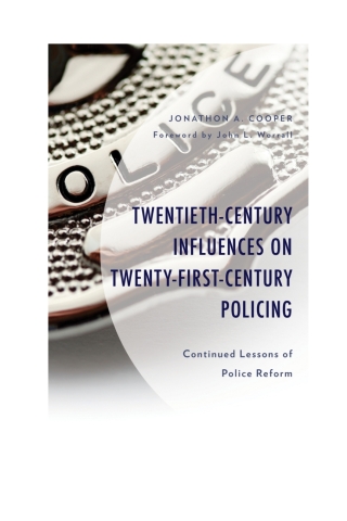 Cover image: Twentieth-Century Influences on Twenty-First-Century Policing 1st edition 9781793647566