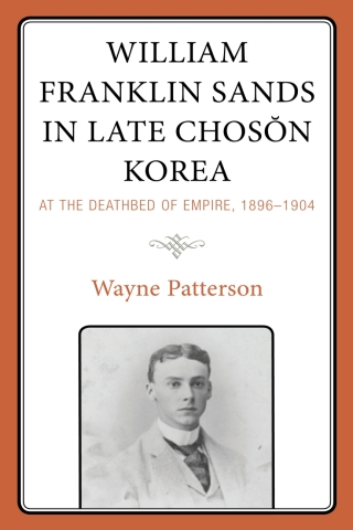 Cover image: William Franklin Sands in Late Choson Korea 1st edition 9781793649270