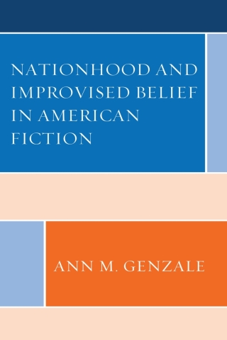 Cover image: Nationhood and Improvised Belief in American Fiction 1st edition 9781793605528