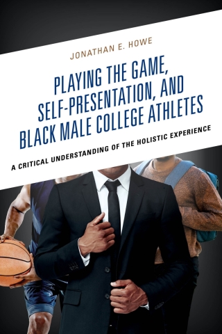 Omslagafbeelding: Playing the Game, Self-Presentation, and Black Male College Athletes 1st edition 9781666953930