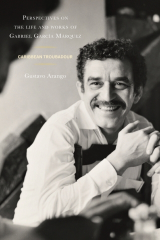 Cover image: Perspectives on the life and works of Gabriel García Márquez 1st edition 9781666916331