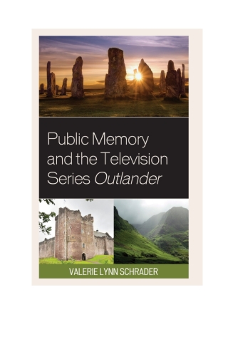 Cover image: Public Memory and the Television Series Outlander 1st edition 9781793602749