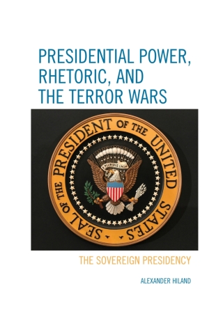Cover image: Presidential Power, Rhetoric, and the Terror Wars 1st edition 9781498598255
