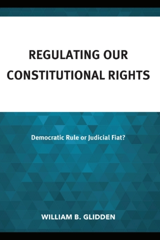 Imagen de portada: Regulating Our Constitutional Rights 1st edition 9781666936117