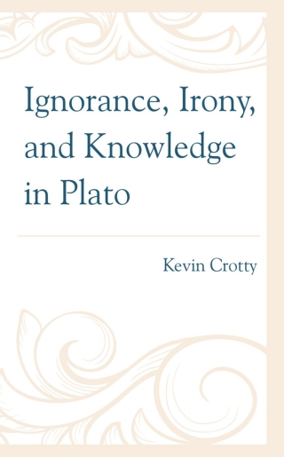 Cover image: Ignorance, Irony, and Knowledge in Plato 1st edition 9781666927115