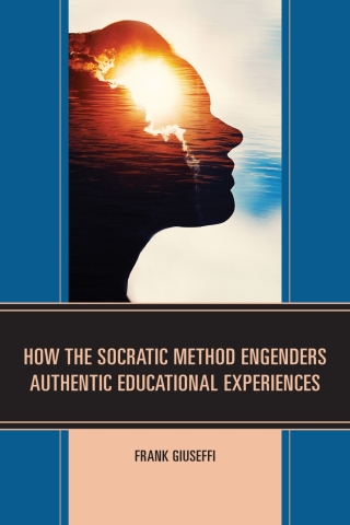 Imagen de portada: How the Socratic Method Engenders Authentic Educational Experiences 1st edition 9781793601933