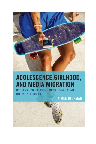 Cover image: Adolescence, Girlhood, and Media Migration 1st edition 9781498553940