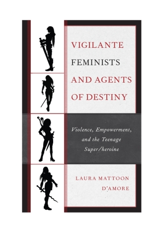 Omslagafbeelding: Vigilante Feminists and Agents of Destiny 1st edition 9781793630629