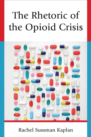 Cover image: The Rhetoric of the Opioid Crisis 1st edition 9781793640543