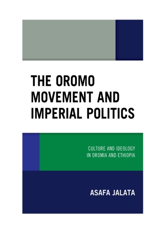 Cover image: The Oromo Movement and Imperial Politics 1st edition 9781793603395