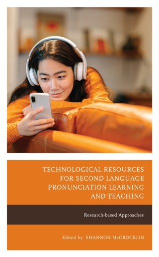 Cover image: Technological Resources for Second Language Pronunciation Learning and Teaching 1st edition 9781666902297
