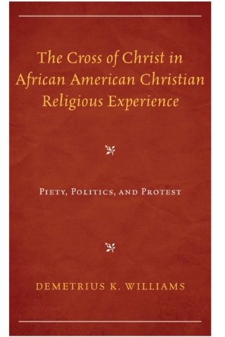 Imagen de portada: The Cross of Christ in African American Christian Religious Experience 1st edition 9781793640482