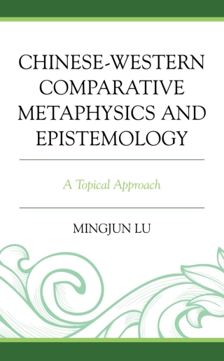 Cover image: Chinese-Western Comparative Metaphysics and Epistemology 1st edition 9781793625076