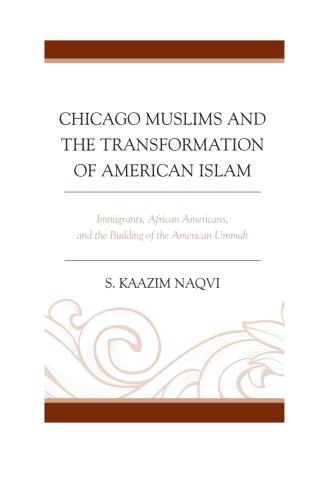 Cover image: Chicago Muslims and the Transformation of American Islam 1st edition 9781498548762