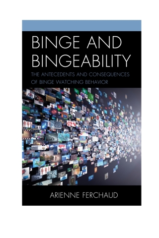 Cover image: Binge and Bingeability 1st edition 9781793603289