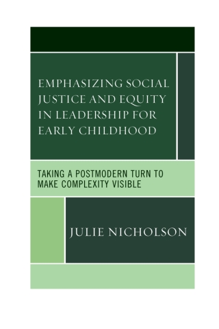 صورة الغلاف: Emphasizing Social Justice and Equity in Leadership for Early Childhood 1st edition 9781498535519