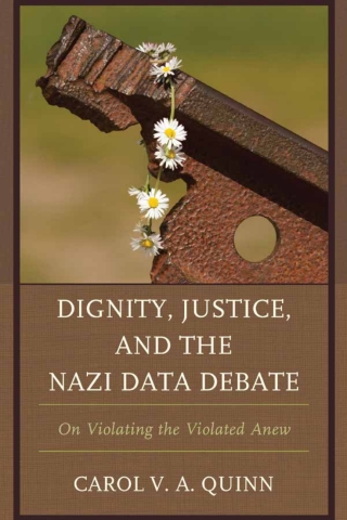 Cover image: Dignity, Justice, and the Nazi Data Debate 1st edition 9781498550048