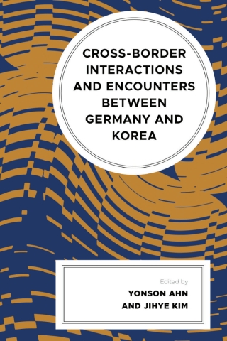 Imagen de portada: Cross-border Interactions and Encounters between Germany and Korea 1st edition 9781666938180