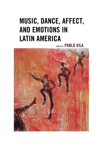 Cover image: Music, Dance, Affect, and Emotions in Latin America 1st edition 9781498536943