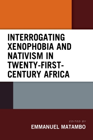 Imagen de portada: Interrogating Xenophobia and Nativism in Twenty-First-Century Africa 1st edition 9781793645333