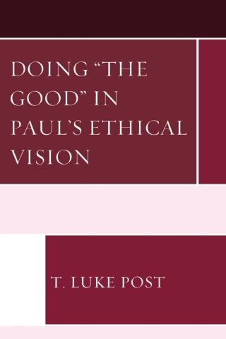 Cover image: Doing “the Good” in Paul’s Ethical Vision 1st edition 9781978714618
