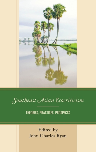 صورة الغلاف: Southeast Asian Ecocriticism 1st edition 9781498545976
