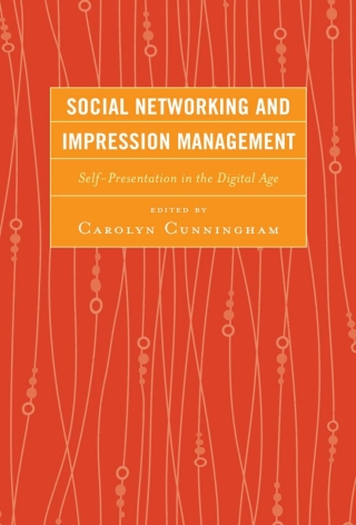 صورة الغلاف: Social Networking and Impression Management 1st edition 9780739197653