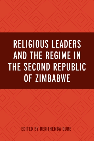 Cover image: Religious Leaders and the Regime in the Second Republic of Zimbabwe 1st edition 9781666936773