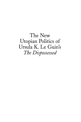 Cover image: The New Utopian Politics of Ursula K. Le Guin's The Dispossessed 1st edition 9780739108628