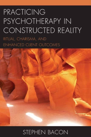 Cover image: Practicing Psychotherapy in Constructed Reality 1st edition 9781498552264