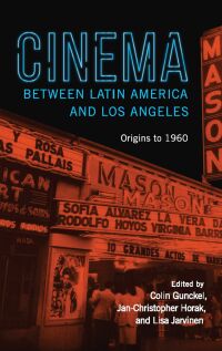 Imagen de portada: Cinema between Latin America and Los Angeles 9781978801240